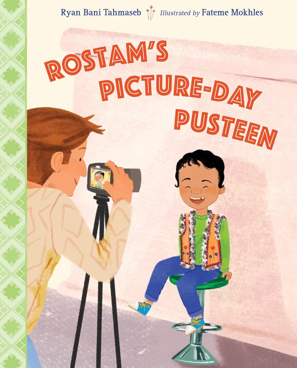 Rostam's Picture-Day Pusteen by Ryan Bani Tahmaseb - ISBN: 9781623543815