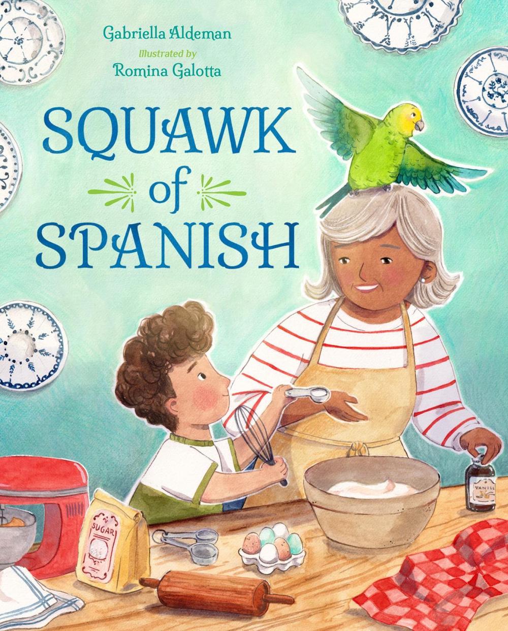 Squawk of Spanish by Gabriella Aldeman - ISBN: 9781623543921