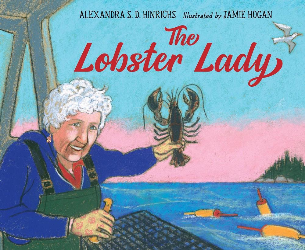 The Lobster Lady by Alexandra S.D. Hinrichs - ISBN: 9781623543938