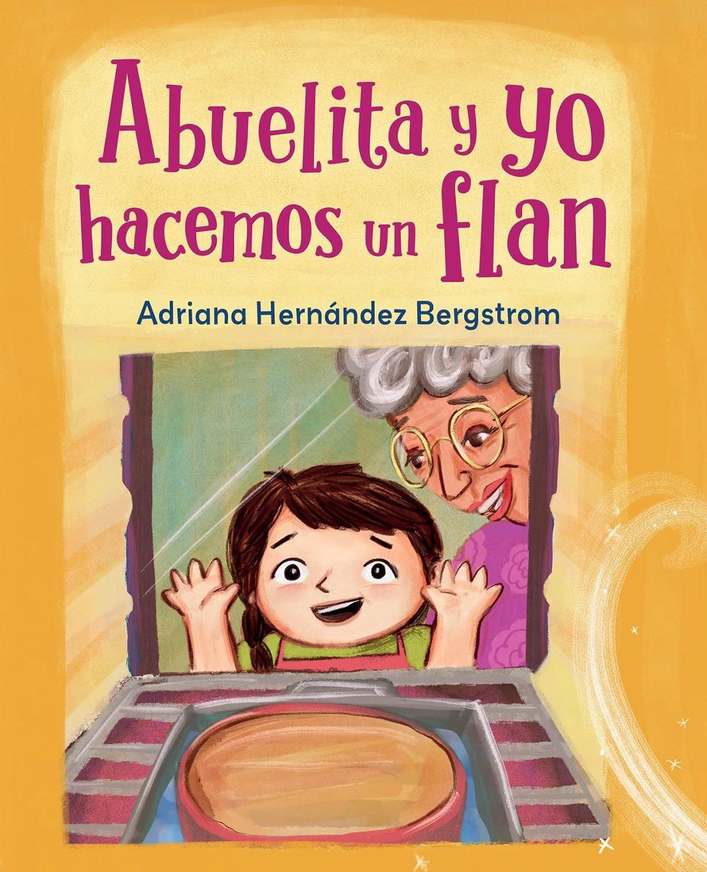 Abuelita y yo hacemos flan by Adriana Hernandez Bergstrom - ISBN: 9781623543990
