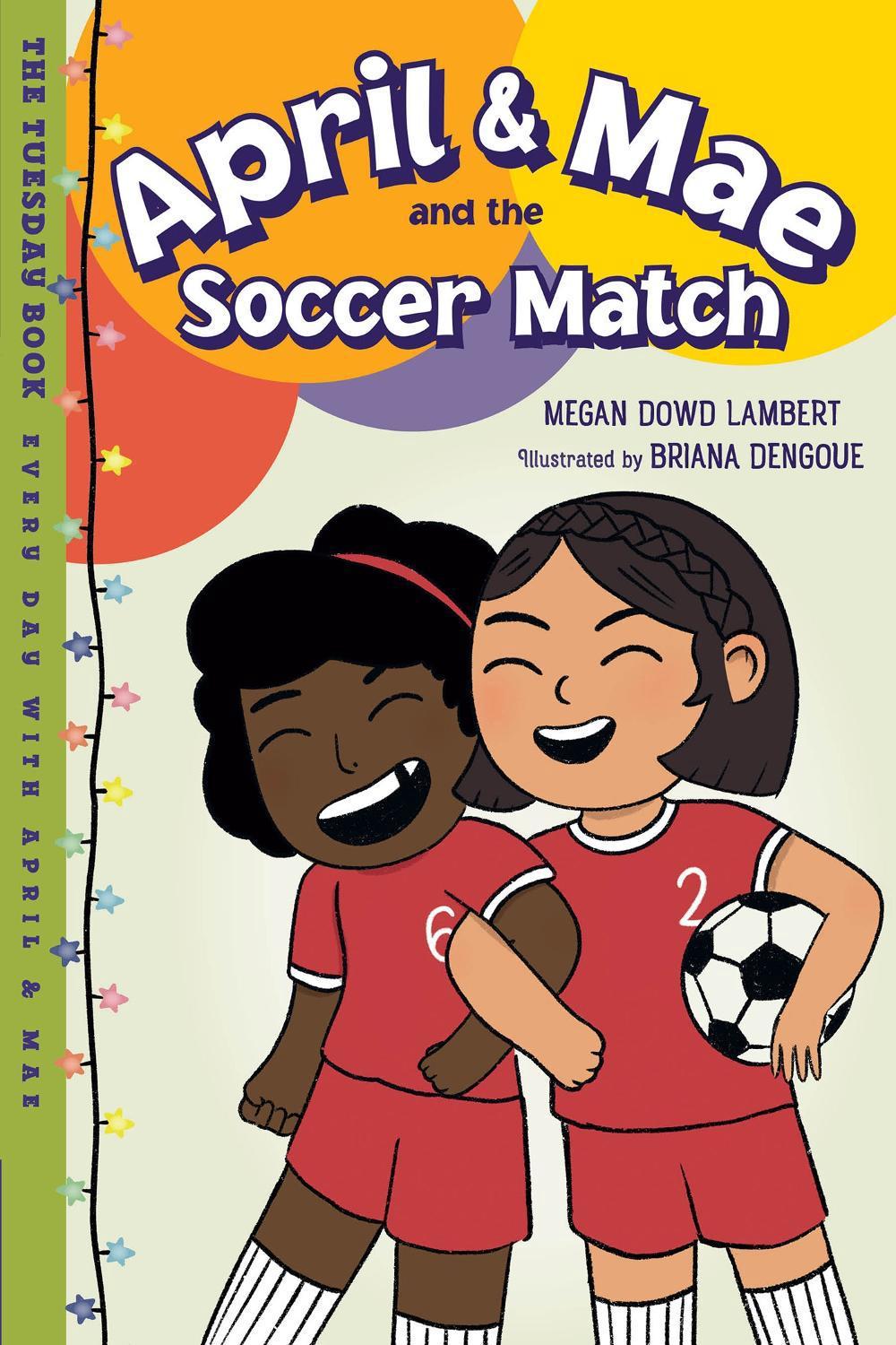 April & Mae and the Soccer Match by Megan Dowd Lambert - ISBN: 9781623544126
