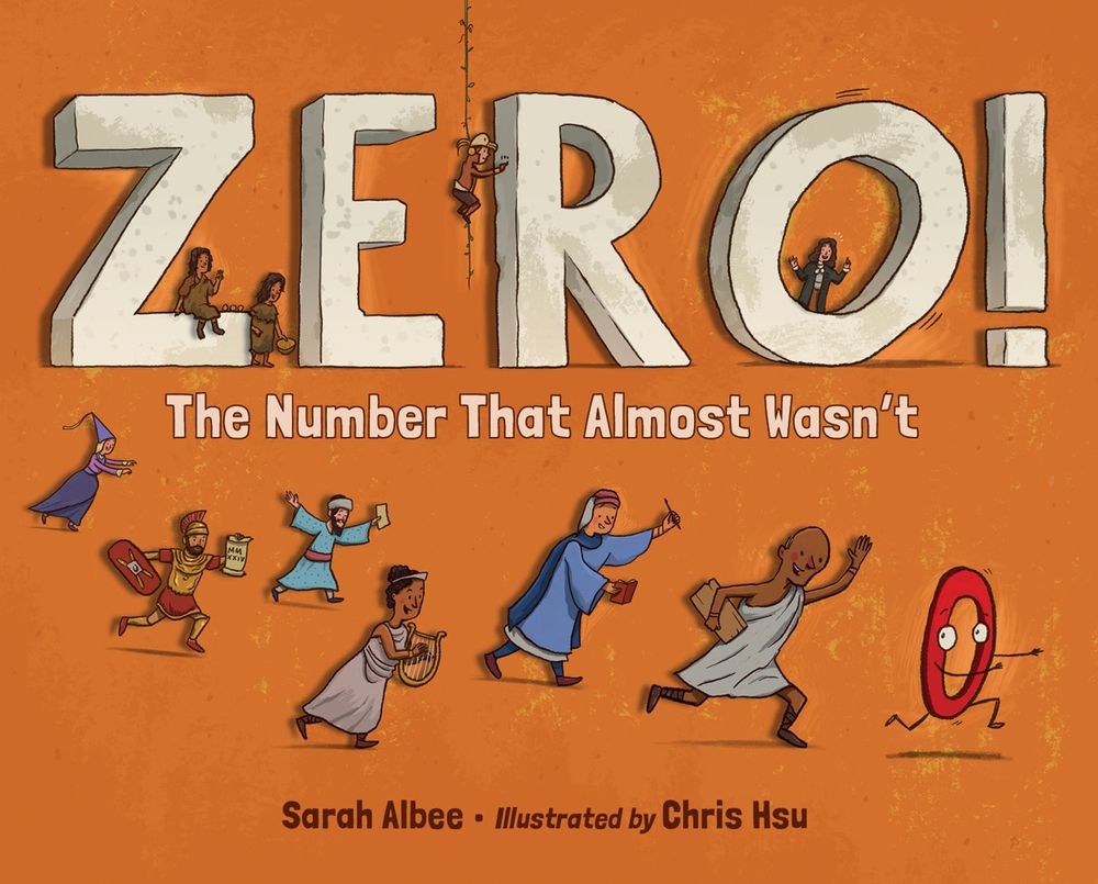 Zero! The Number That Almost Wasn't by Sarah Albee - ISBN: 9781623544324