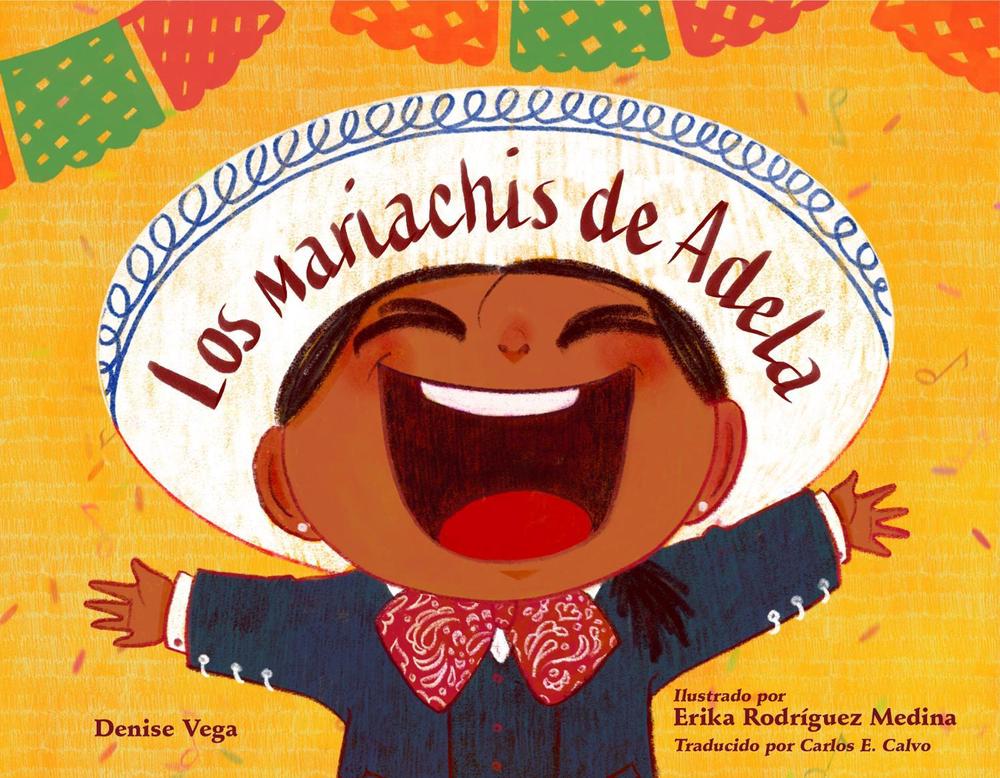 Los mariachis de Adela by Denise Vega - ISBN: 9781623544454