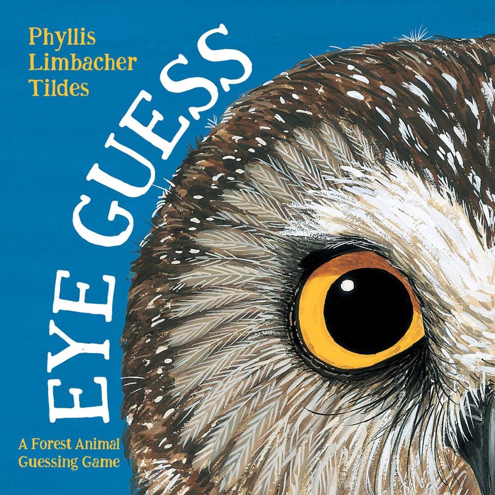 Eye Guess by Phyllis Limbacher Tildes - ISBN: 9781623544478