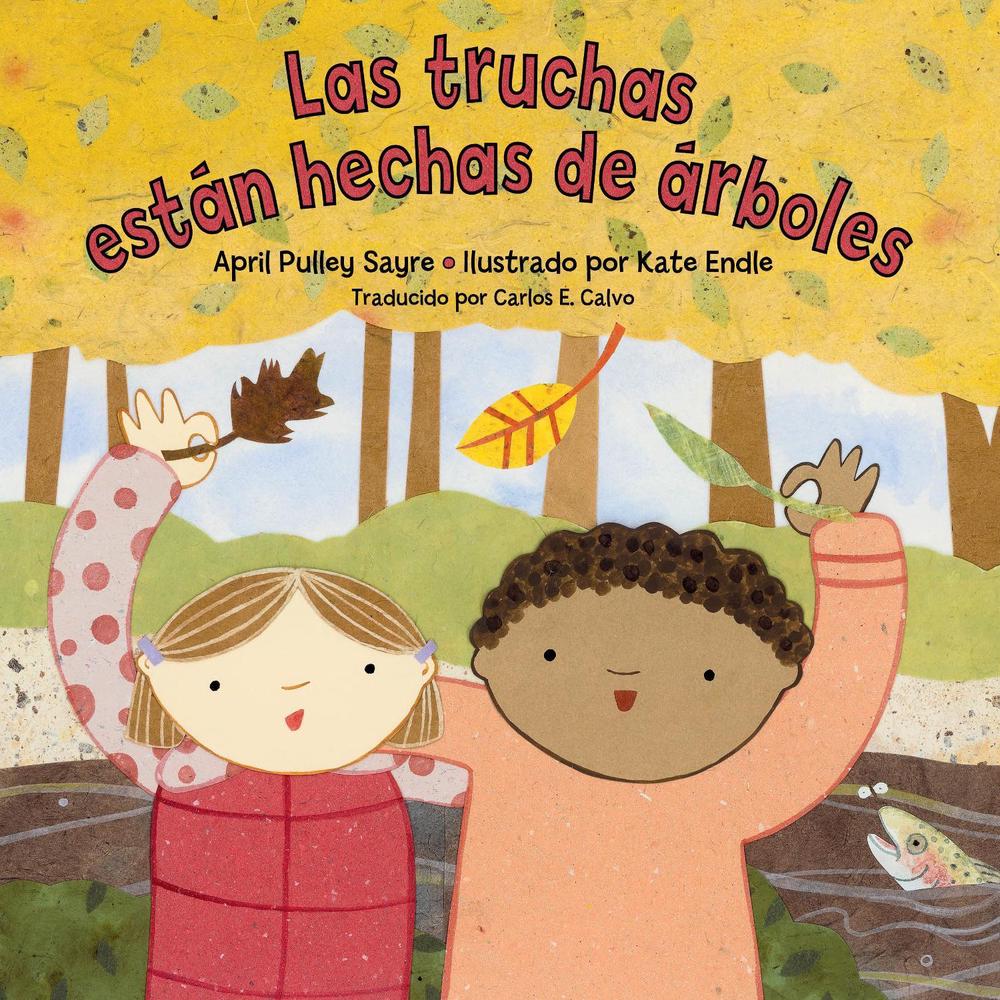 Las truchas están hechas de árboles by April Pulley Sayre - ISBN: 9781623544485
