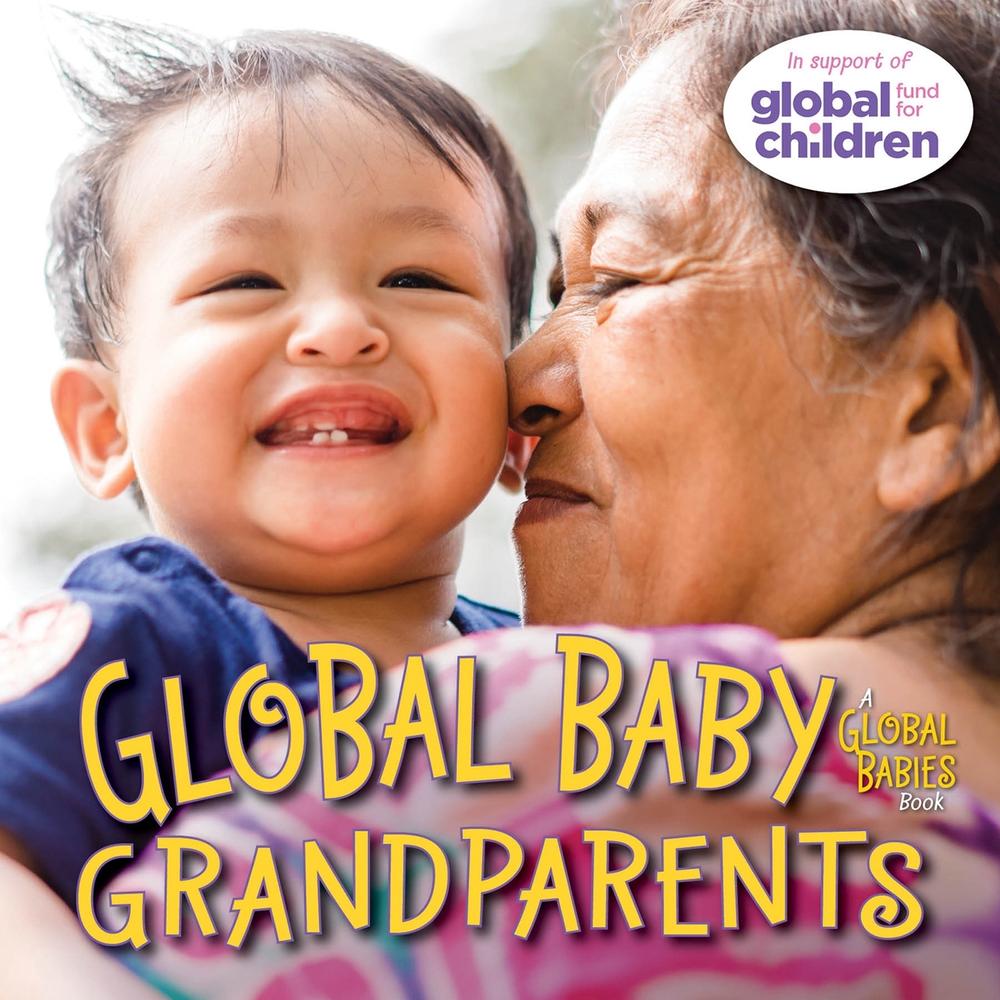 Global Baby Grandparents by Maya Ajmera - ISBN: 9781623544539