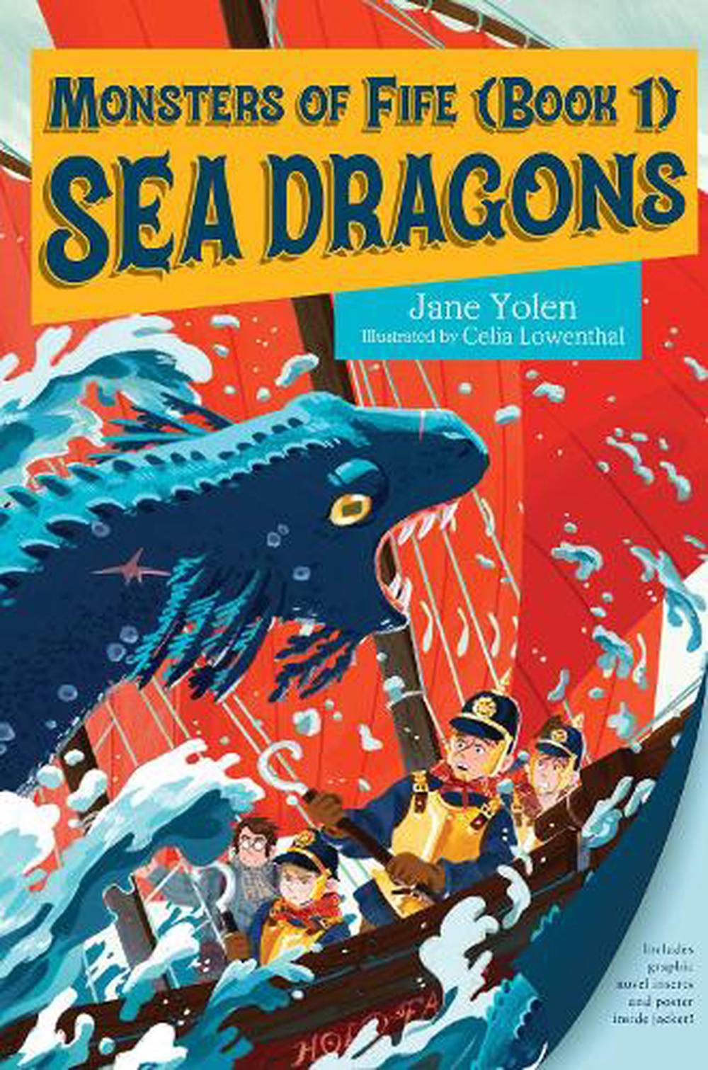 Monsters of Fife: Sea Dragons by Jane Yolen - ISBN: 9781623544737