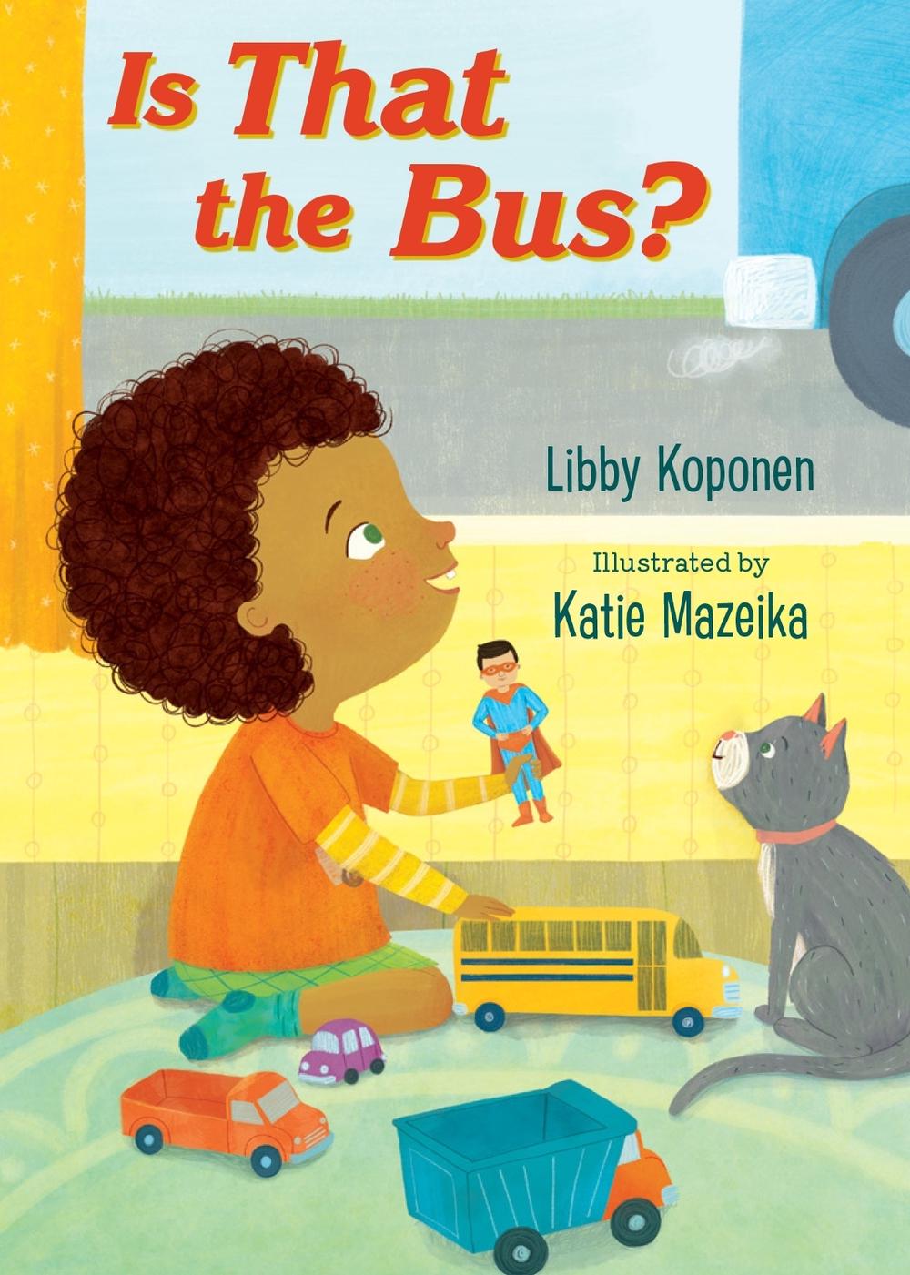 Is That the Bus? by Libby Koponen - ISBN: 9781623544744