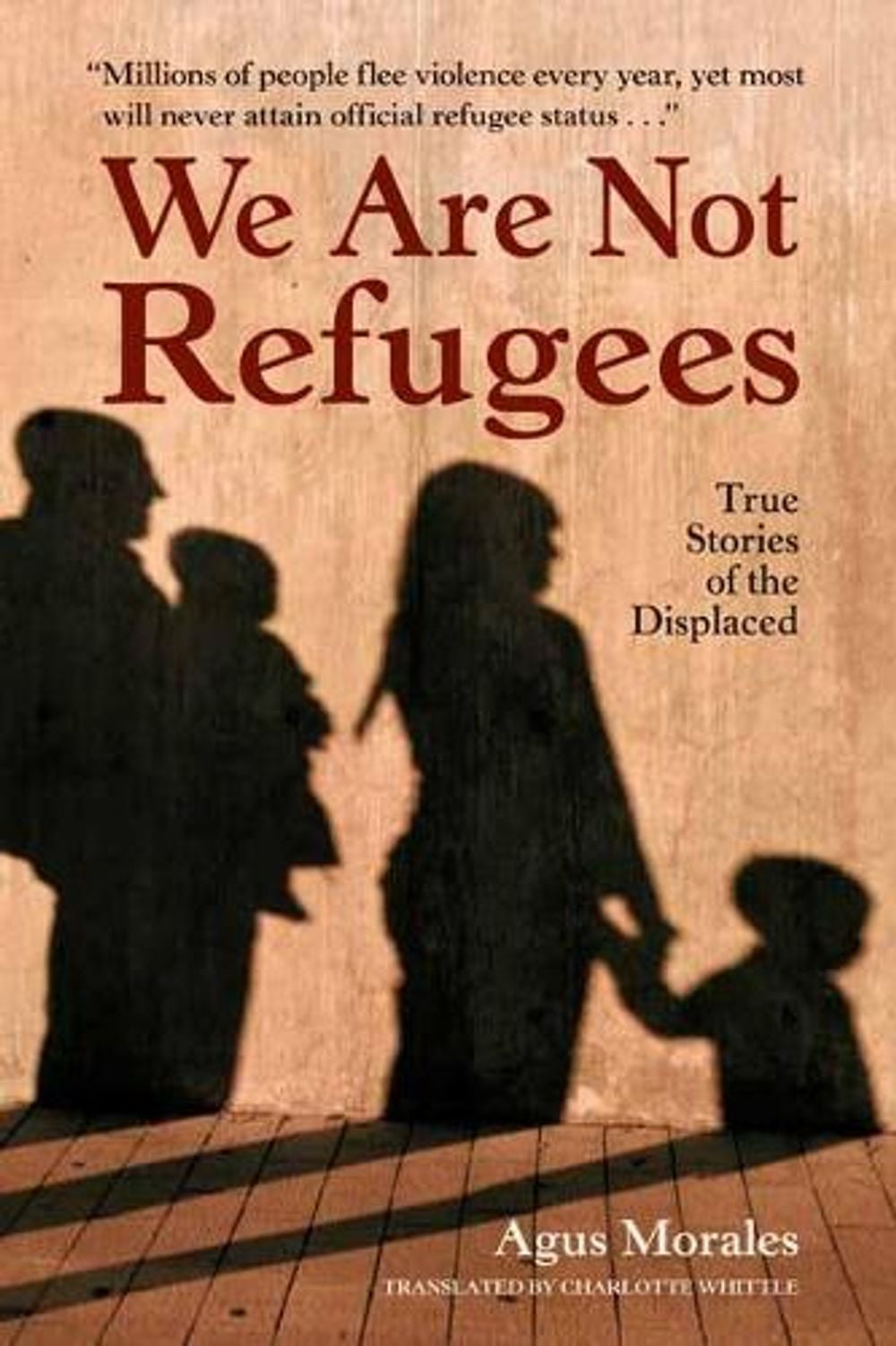 We Are Not Refugees by Agus Morales - ISBN: 9781623545321