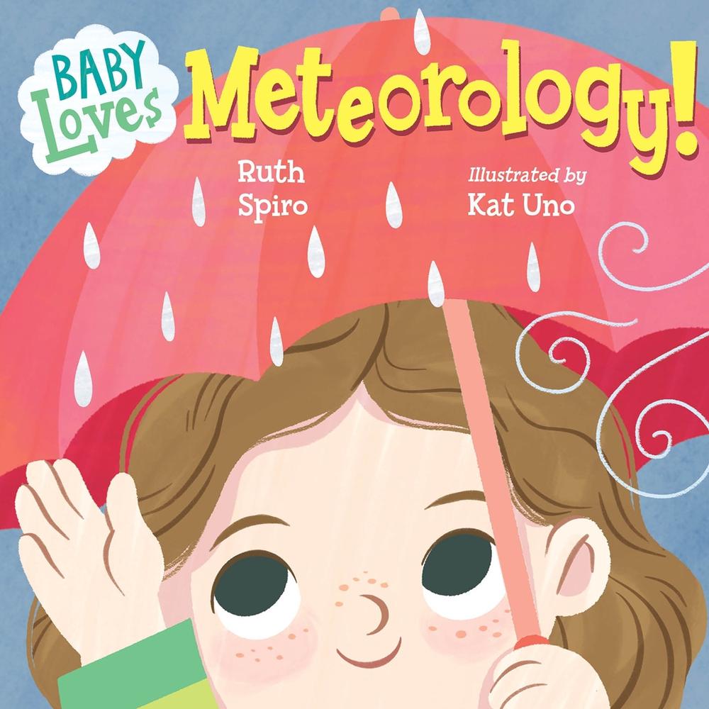 Baby Loves Meteorology by Ruth Spiro - ISBN: 9781623545666