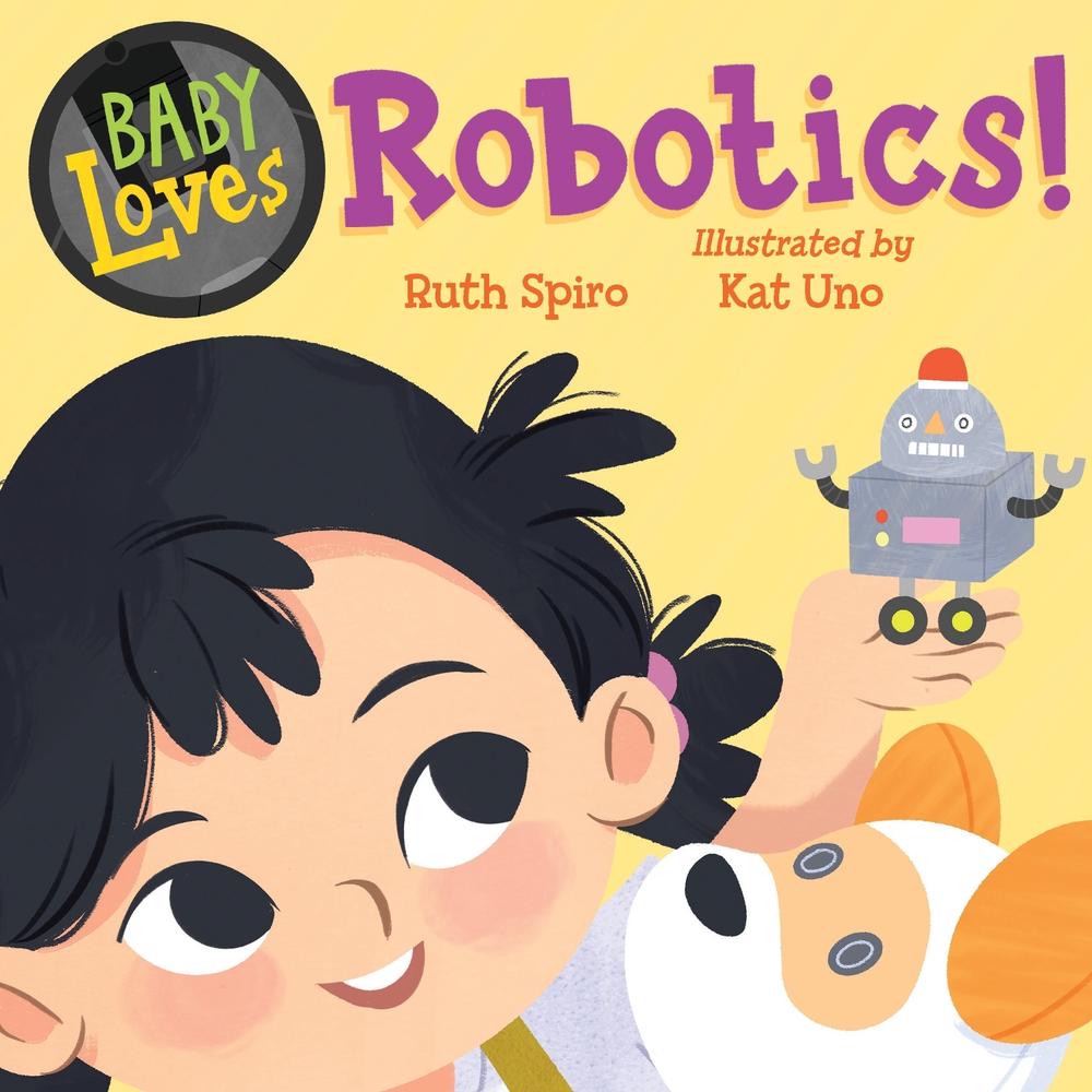 Baby Loves Robotics! by Ruth Spiro - ISBN: 9781623545673