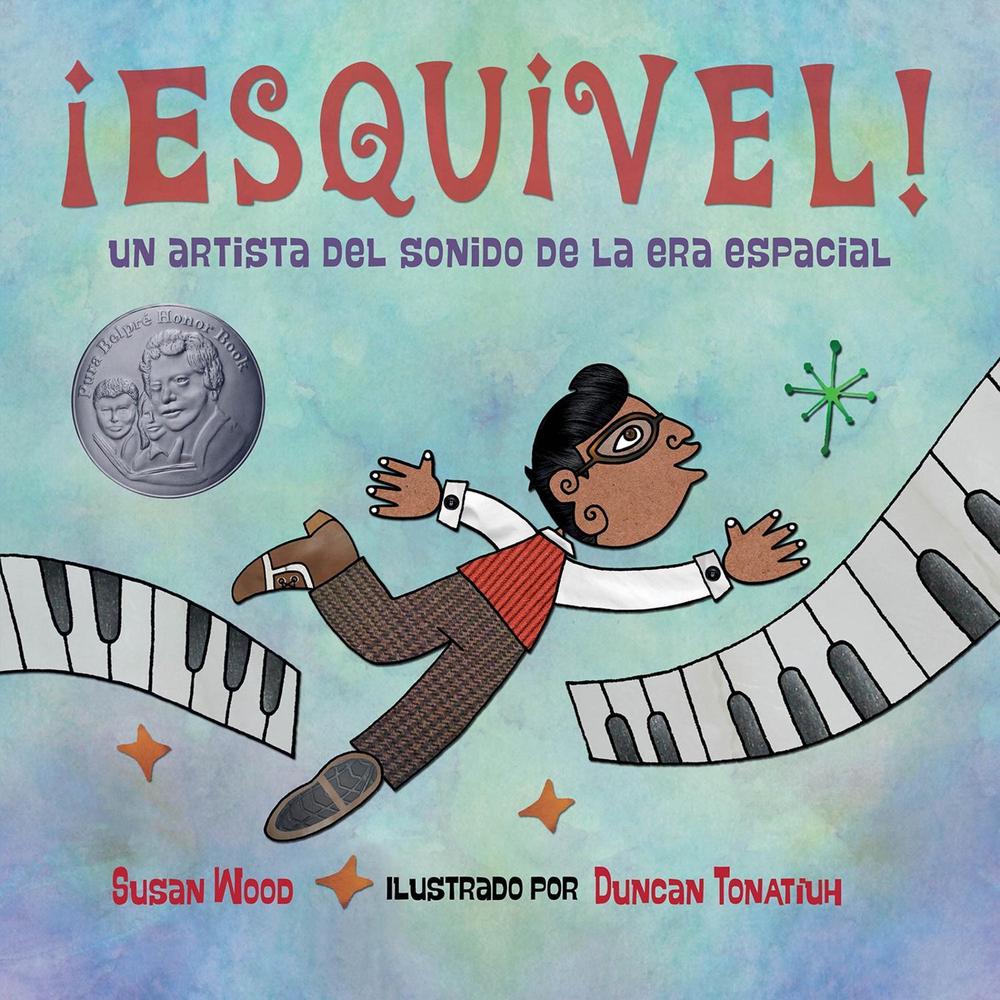 ¡Esquivel! Un artista del sonido de la era espacial by Susan Wood - ISBN: 9781623545758