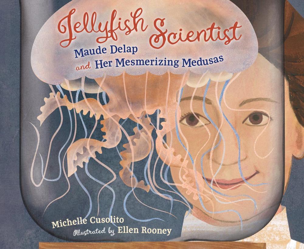 Jellyfish Scientist by Michelle Cusolito - ISBN: 9781623545819