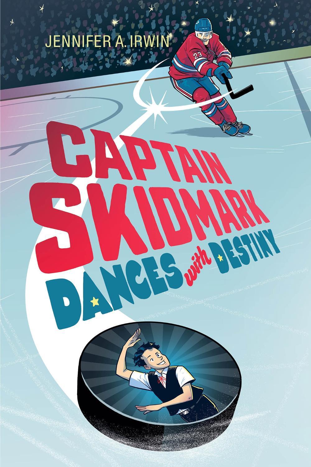 Captain Skidmark Dances with Destiny by Jennifer A. Irwin - ISBN: 9781623545888