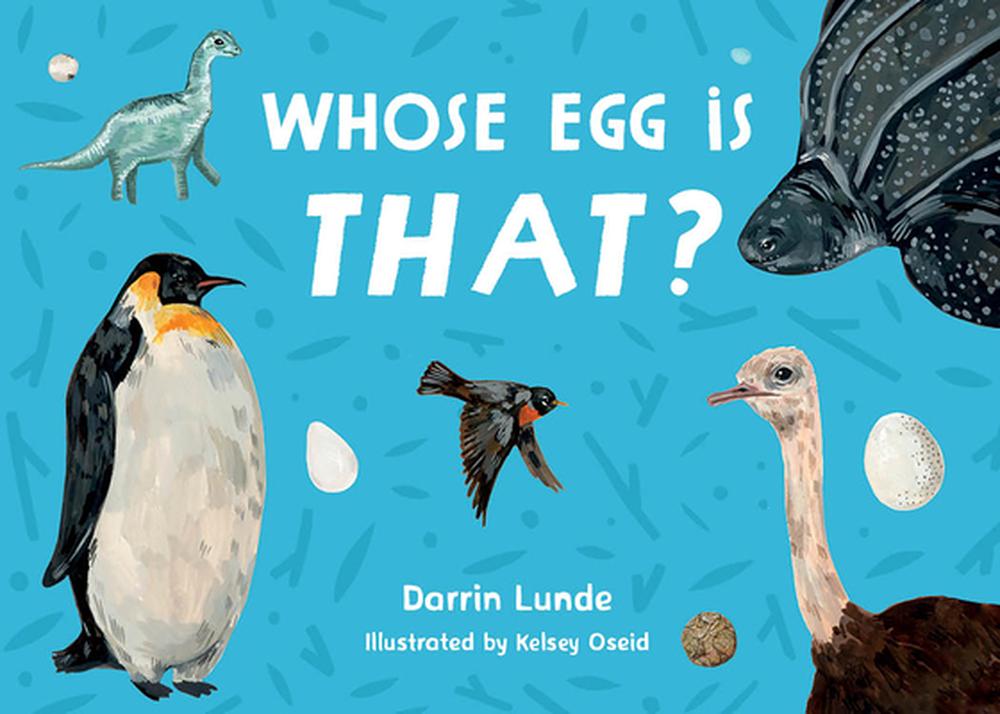 Whose Egg Is That? by Darrin Lunde - ISBN: 9781623546090