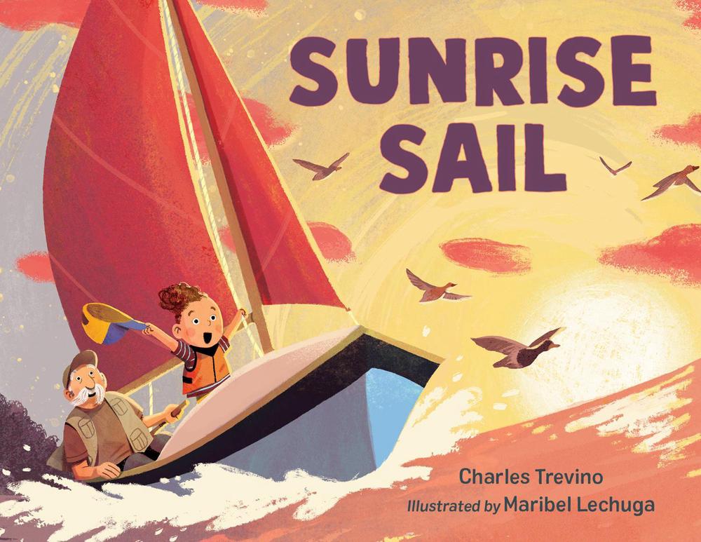 Sunrise Sail by Charles Trevino - ISBN: 9781623546151
