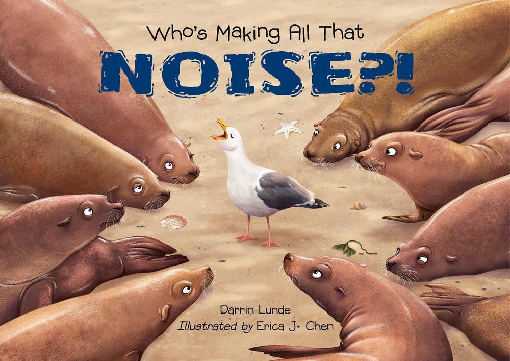 Who's Making All That NOISE?! by Darrin Lunde - ISBN: 9781623546267