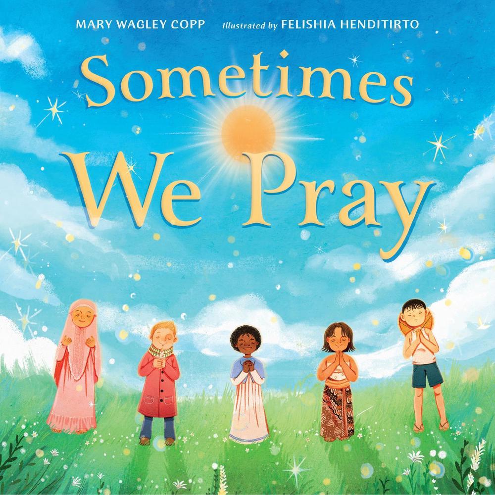 Sometimes We Pray by Felishia Henditirto - ISBN: 9781623546403