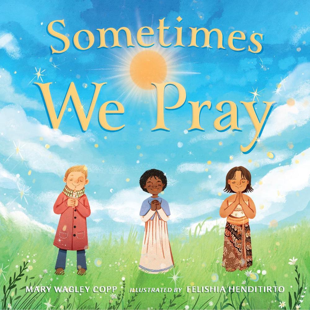 Sometimes We Pray by Felishia Henditirto - ISBN: 9781623546410