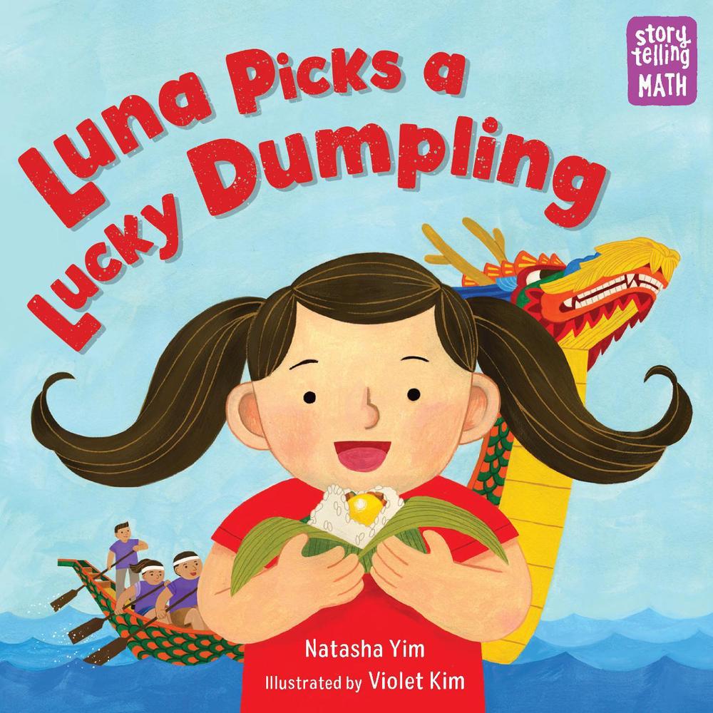 Luna Picks a Lucky Dumpling by Natasha Yim - ISBN: 9781623546601