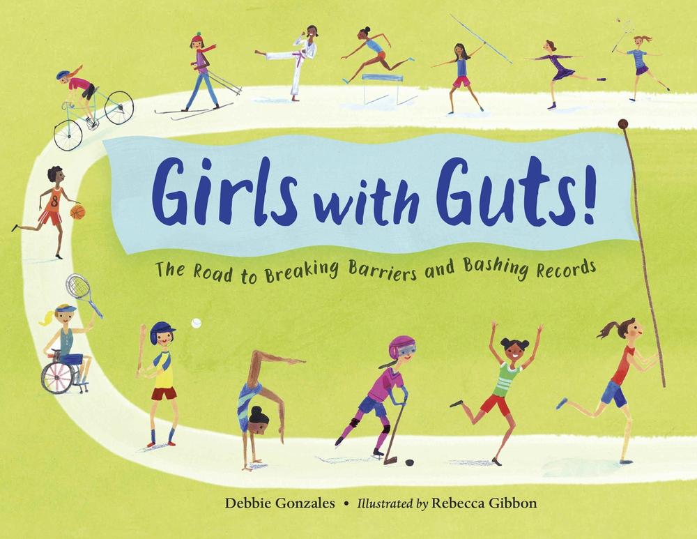 Girls with Guts! by Debbie Gonzales - ISBN: 9781623547103