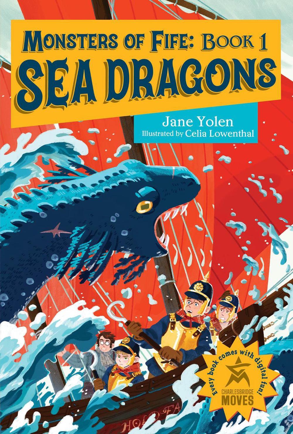 Monsters of Fife: Sea Dragons by Jane Yolen - ISBN: 9781623547752
