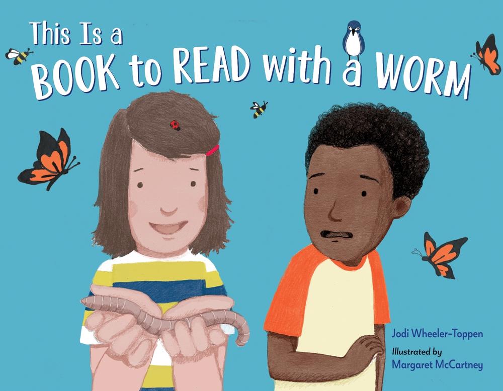 This Is a Book To Read With a Worm by Jodi Wheeler-Toppen - ISBN: 9781623548162