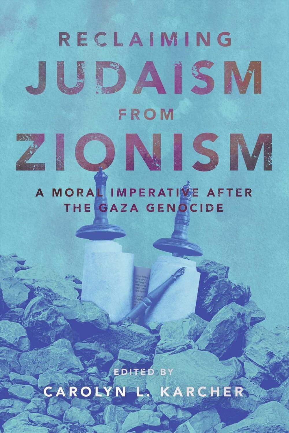 Reclaiming Judaism from Zionism by Carolyn L. Karcher - ISBN: 9781623715373