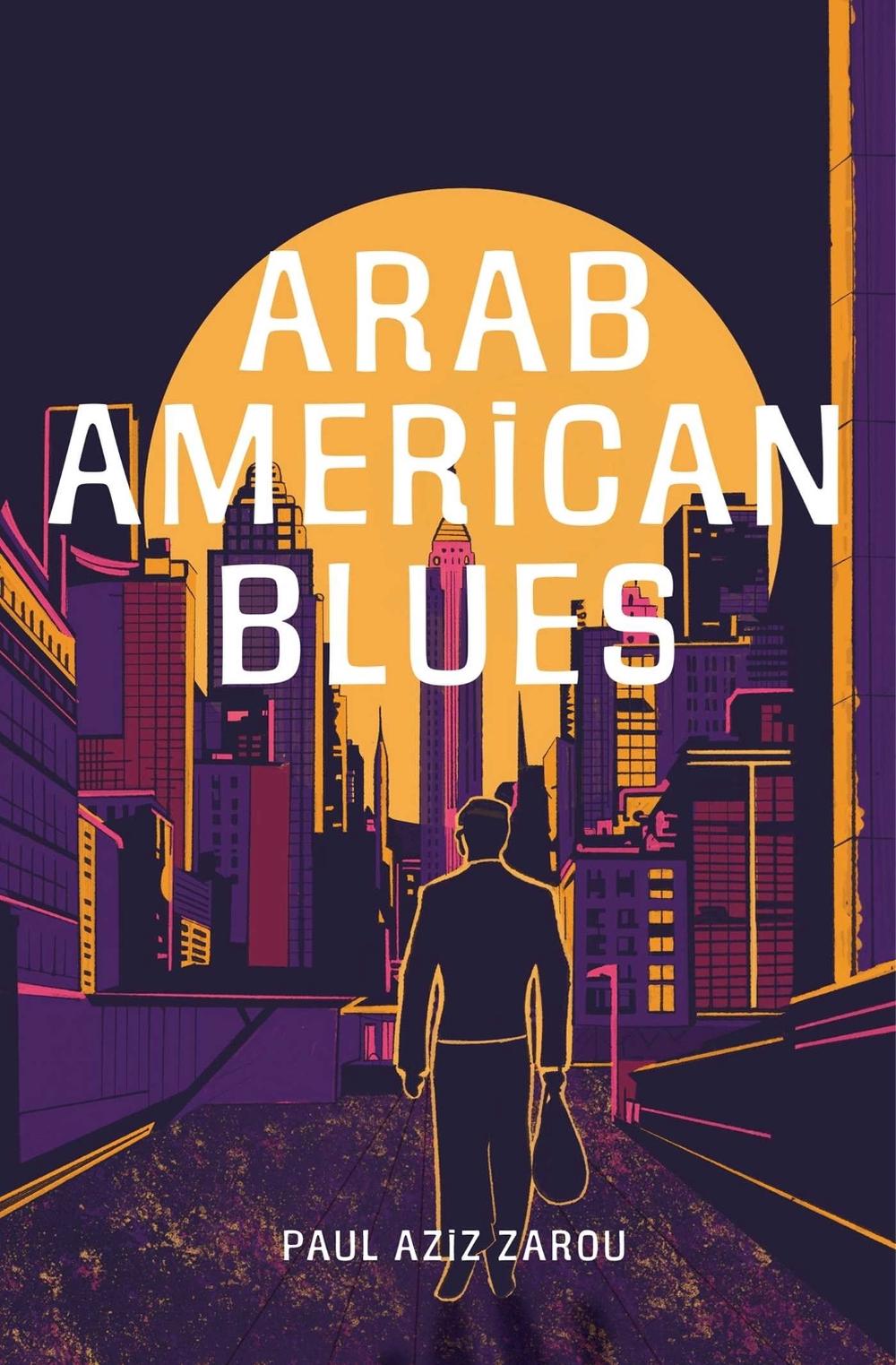 Arab American Blues by Paul Aziz Zarou - ISBN: 9781623715632