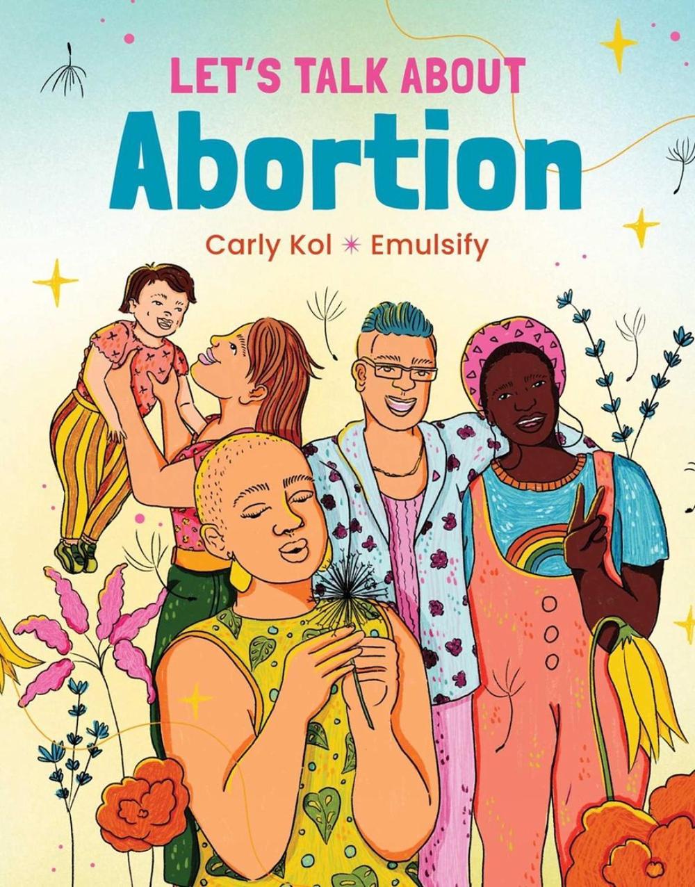 Let's Talk About Abortion by Carly Kol - ISBN: 9781623716202