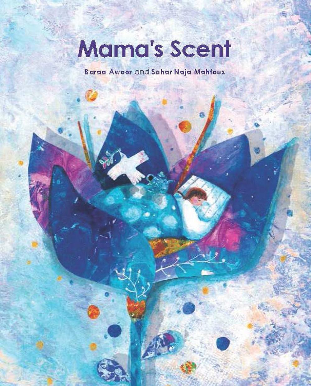 Mama's Scent by Sahar Naja Mahfouz - ISBN: 9781623716462