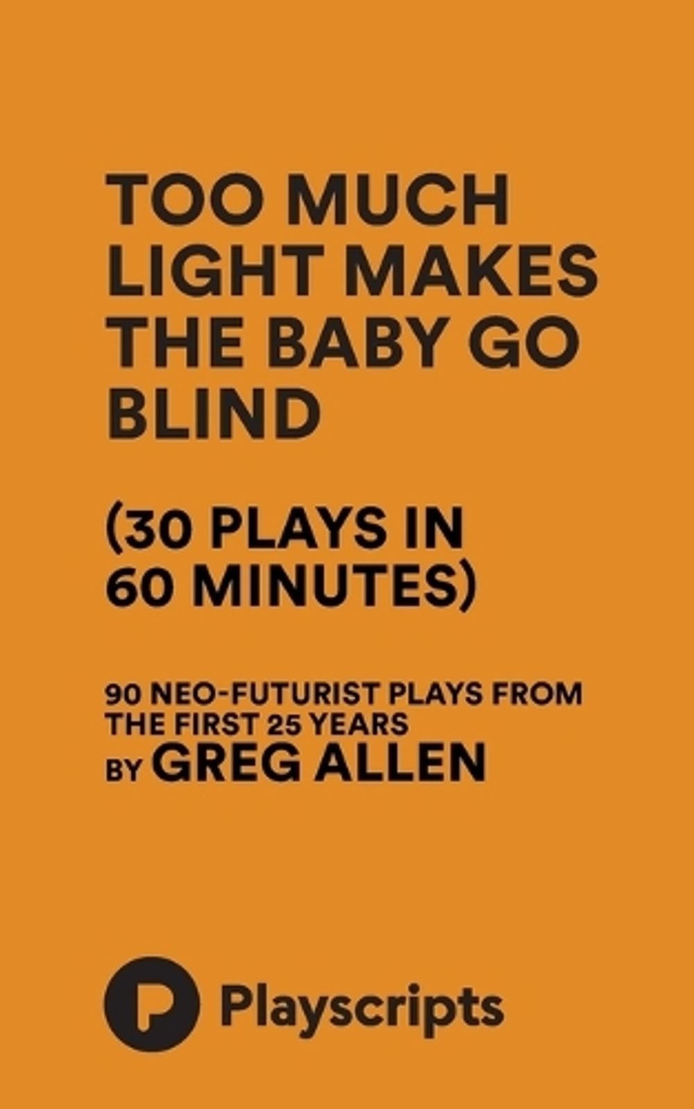 Too Much Light Makes The Baby Go Blind by Greg Allen - ISBN: 9781623847029