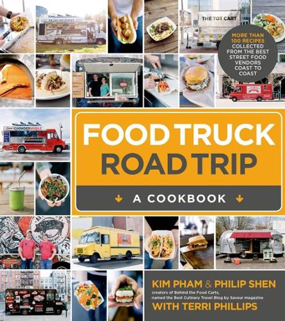 Food Truck Road Trip: A Cookbook by Kim Pham - ISBN: 9781624140808