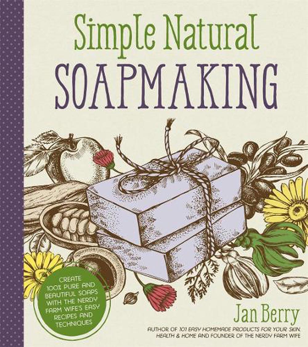 Simple & Natural Soapmaking, 9781624143847