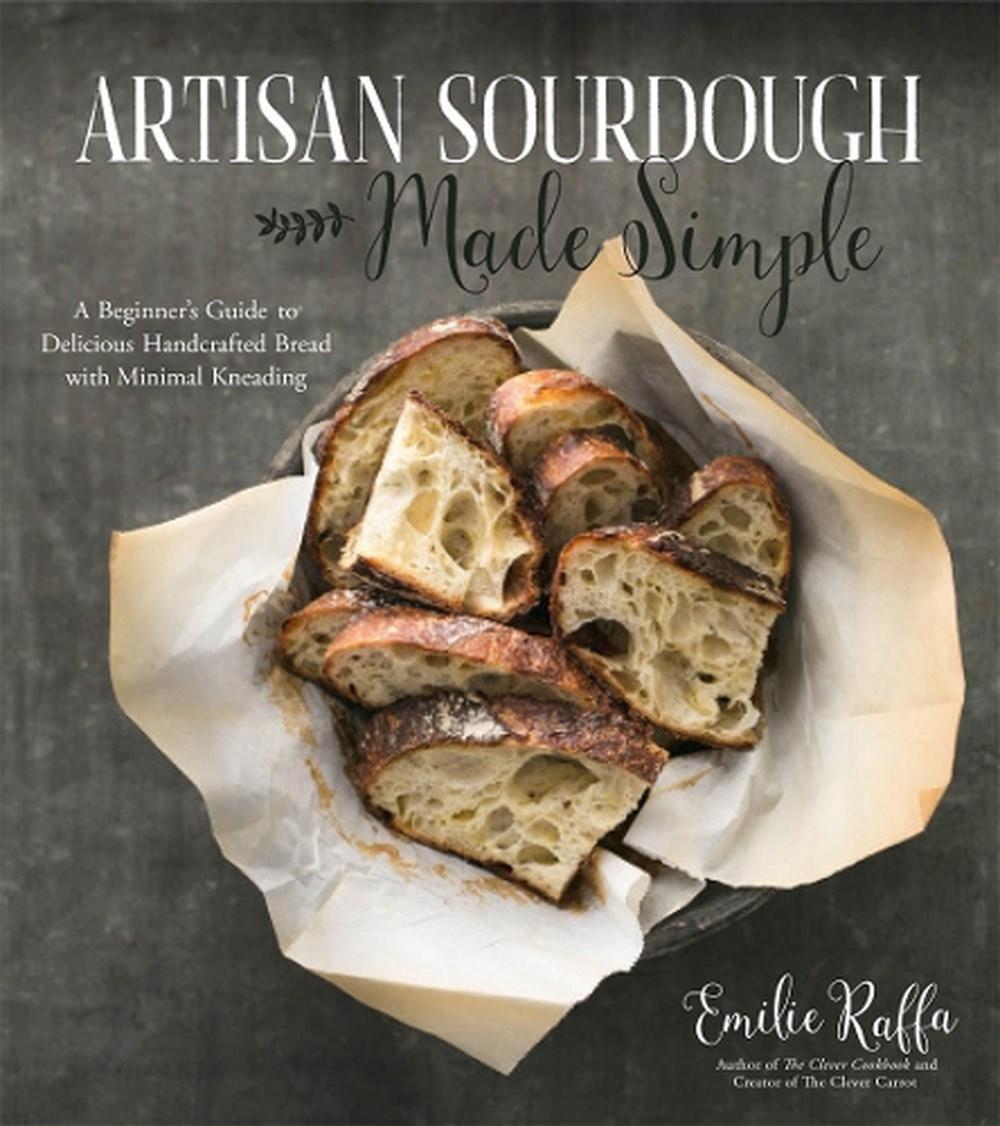 Artisan Sourdough Made Simple by Emilie Raffa, Paperback, 9781624144295
