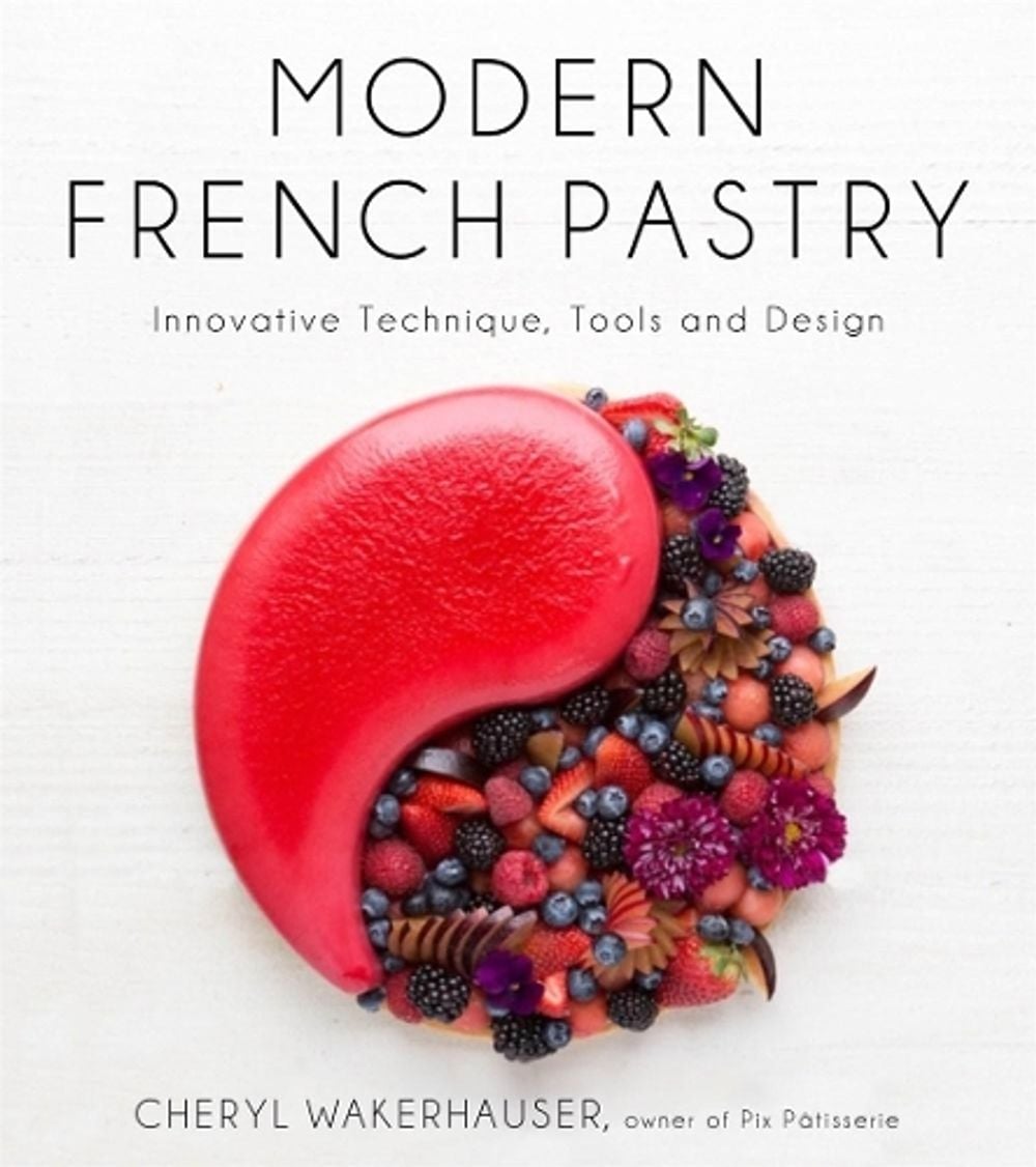 Modern French Pastry by Cheryl Wakerhauser - ISBN: 9781624144370