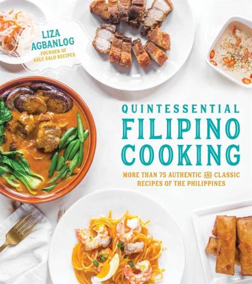 Quintessential Filipino Cooking by Liza Agbanlog - ISBN: 9781624145483