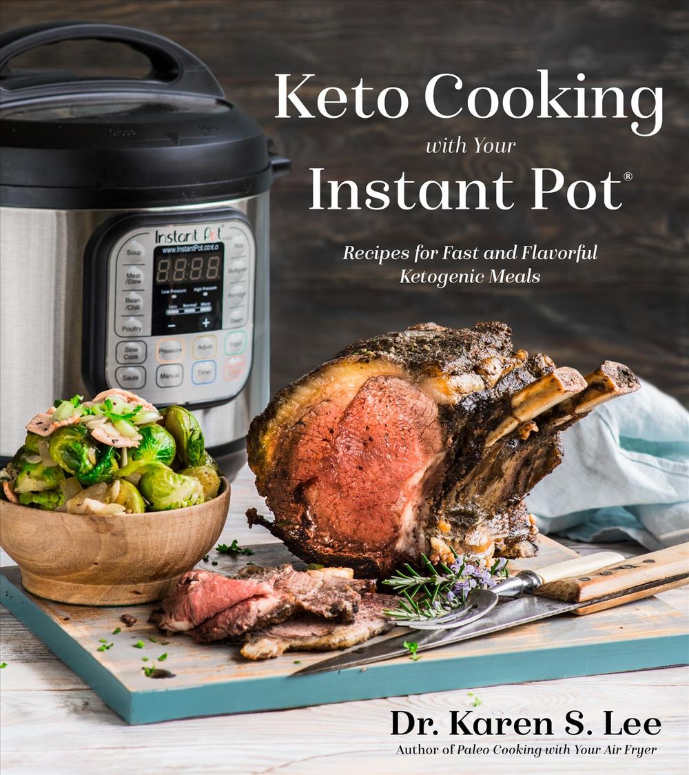 Keto Cooking with Your Instant Pot by Dr. Karen S. Lee - ISBN: 9781624146978