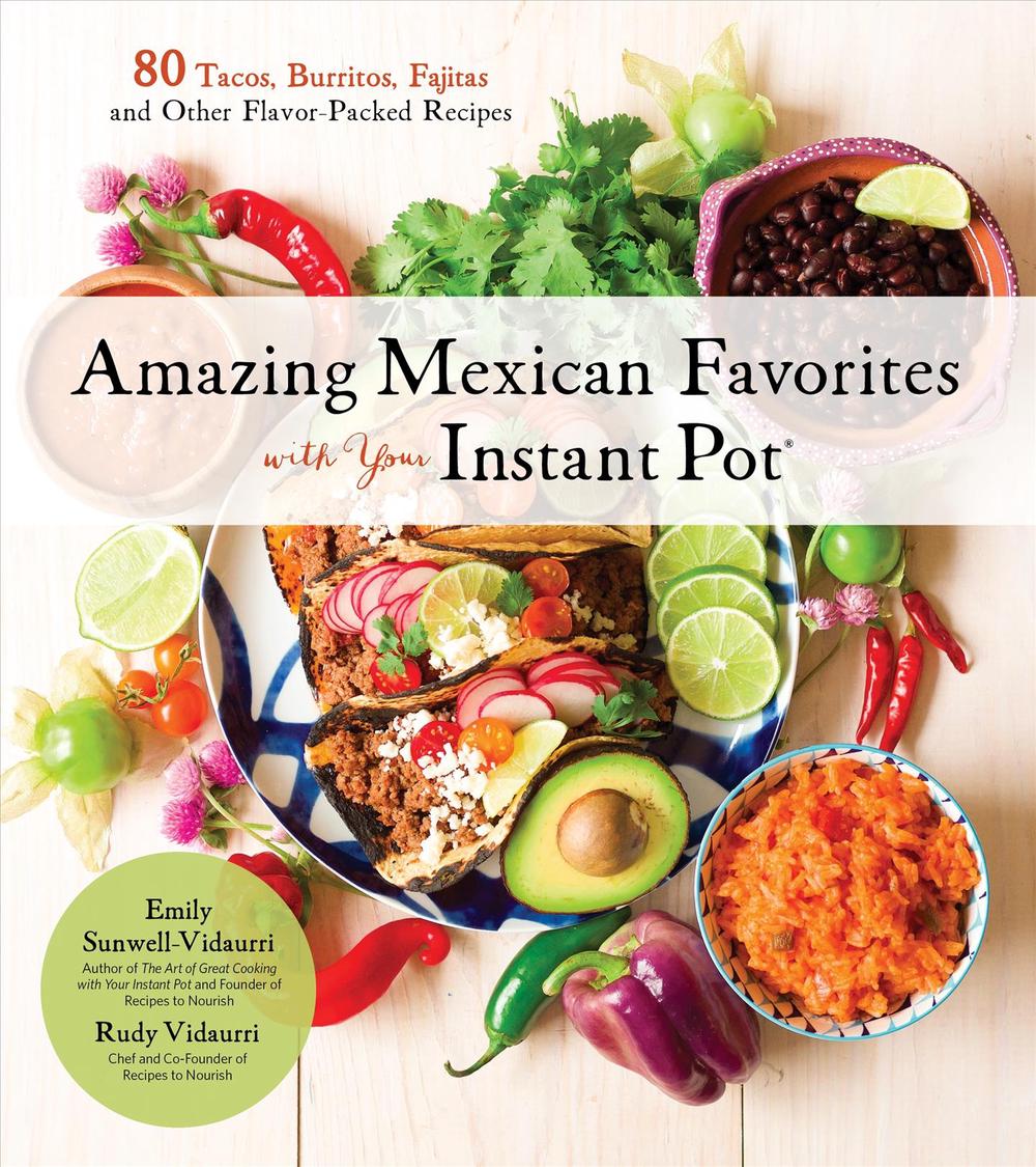 Amazing Mexican Favorites with Your Instant Pot, 9781624147098