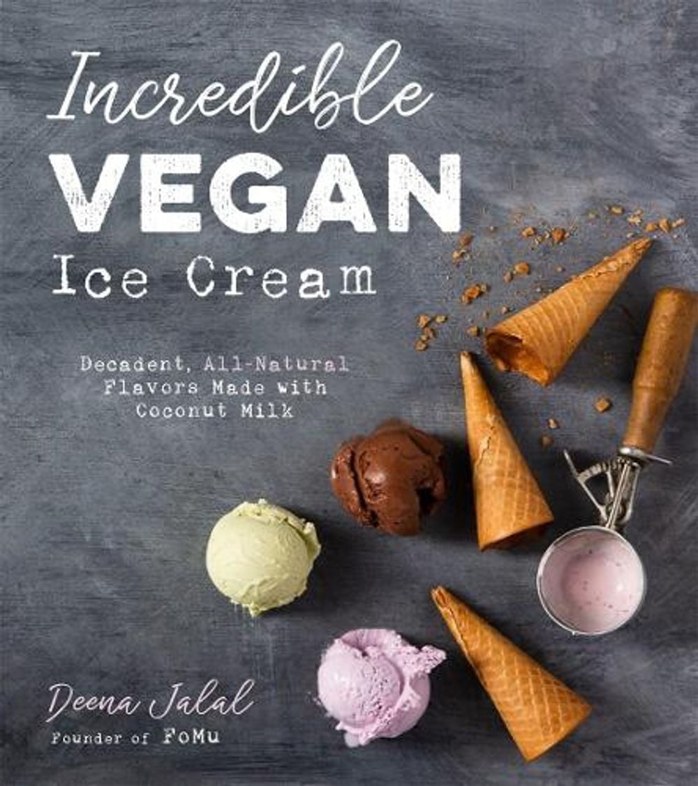 Incredible Vegan Ice Cream by Deena Jalal - ISBN: 9781624147852