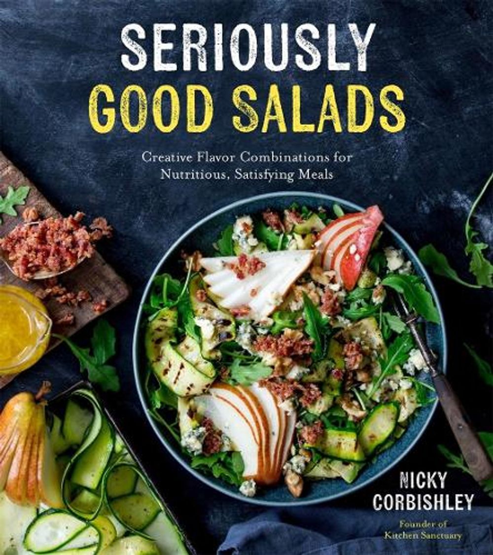 Seriously Good Salads by Nicky Corbishley - ISBN: 9781624148255