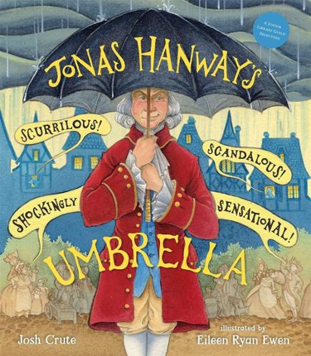 Jonas Hanway's Scurrilous, Scandalous, Shockingly Sensational Umbrella by Josh Crute - ISBN: 9781624148859