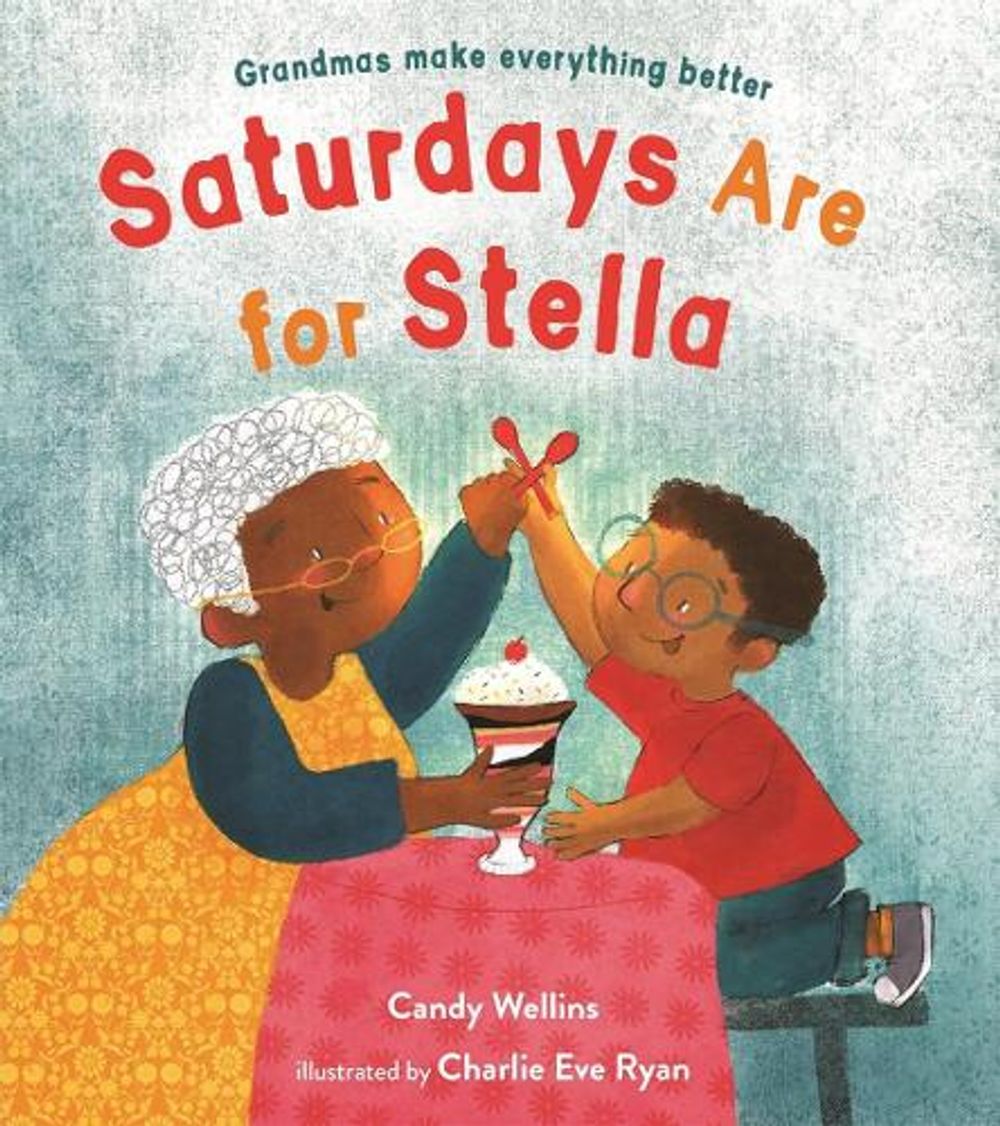 Saturdays Are For Stella by Candy Wellins - ISBN: 9781624149214