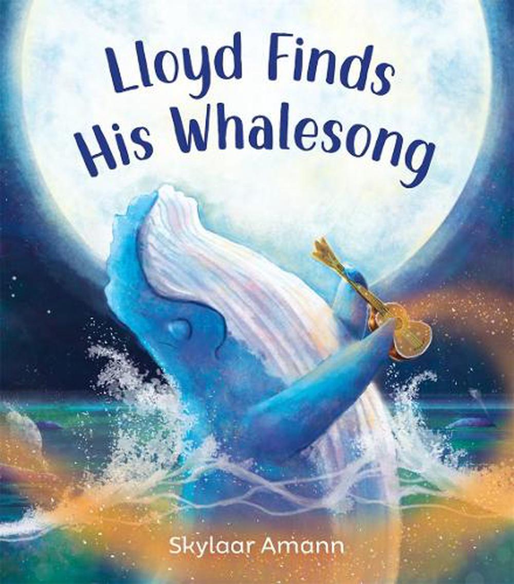 Lloyd Finds His Whalesong by Skylaar Amann - ISBN: 9781624149436