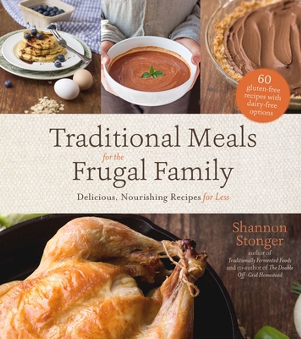 Traditional Meals for the Frugal Family by Shannon Stonger - ISBN: 9781624149443