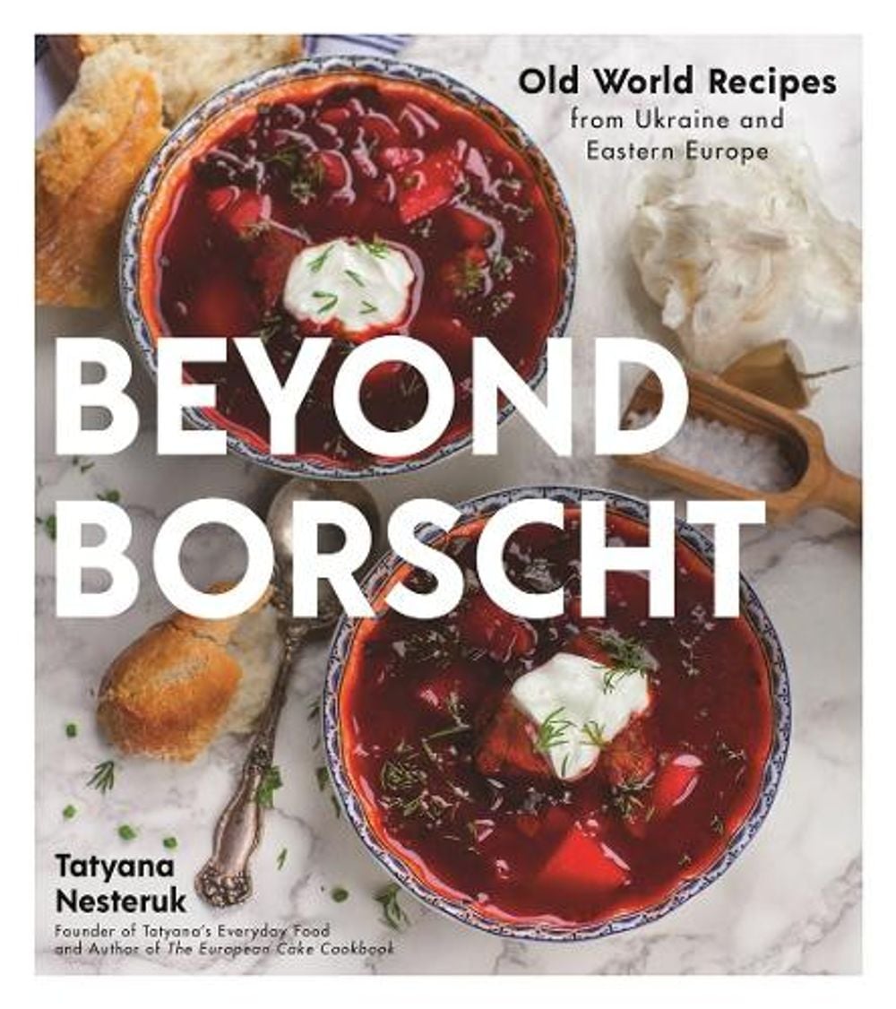 Beyond Borscht by Tatyana Nesteruk - ISBN: 9781624149603