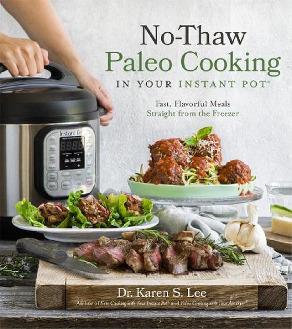 No-Thaw Paleo Cooking in Your Instant Pot®, 9781624149627