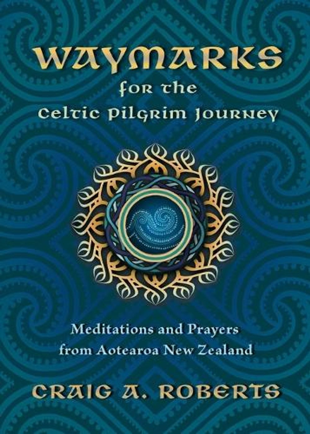 Waymarks for the Celtic Pilgrim Journey by Craig A. Roberts - ISBN: 9781625249128