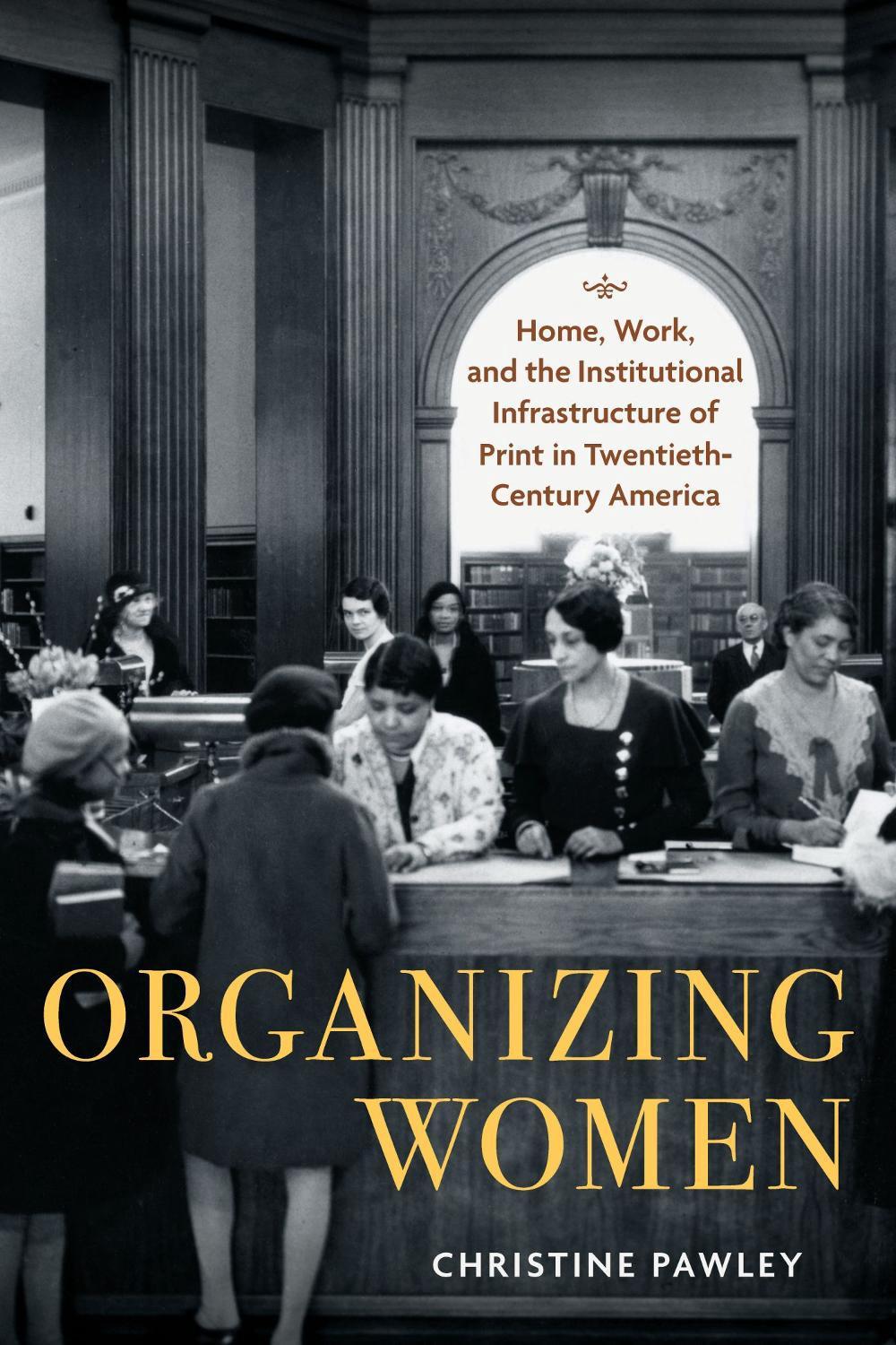 Organizing Women by Christine Pawley - ISBN: 9781625346919