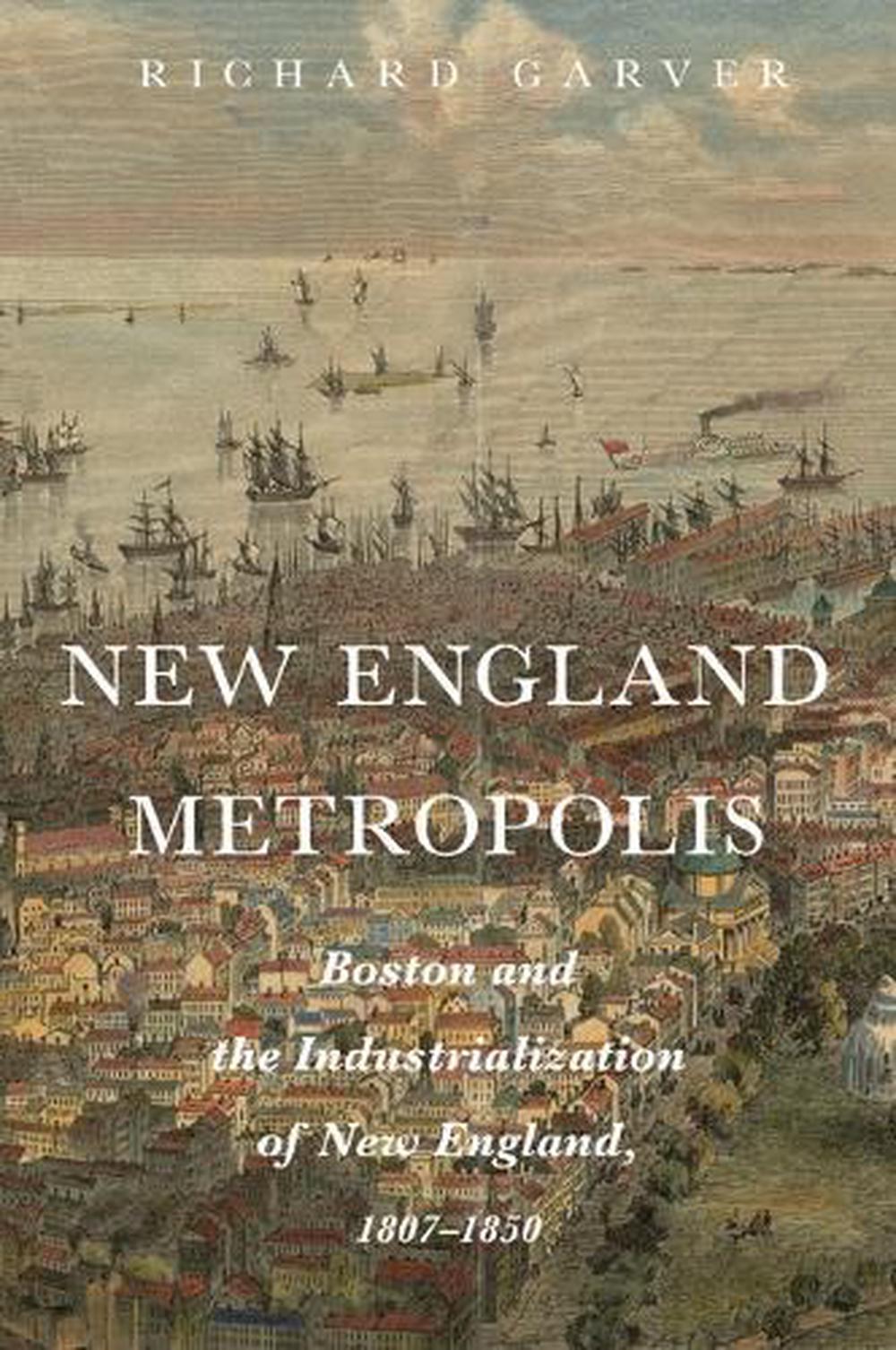 New England Metropolis by Richard Garver - ISBN: 9781625348913